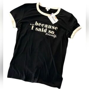 Because I did so Graphic T